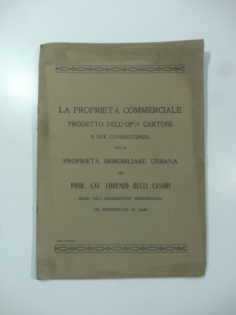 La proprietà commerciale. Progetto dell'On. Cartoni e sue conseguenze sulla proprietà immobiliare urbana